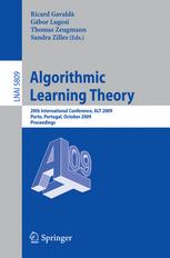 Algorithmic Learning Theory - Ricard GavaldÃ ; Gabor Lugosi; Thomas Zeugmann; Sandra Zilles