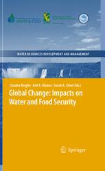 Global Change: Impacts on Water and food Security - Claudia Ringler; Asit K. Biswas; Sarah Cline