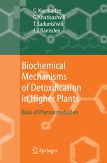 Biochemical Mechanisms of Detoxification in Higher Plants - George Kvesitadze; Gia Khatisashvili; Tinatin Sadunishvili; Jeremy J. Ramsden
