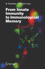 From Innate Immunity to Immunological Memory - Bali Pulendran; Rafi Ahmed
