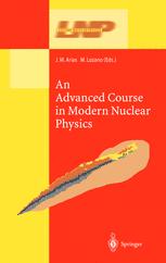 An Advanced Course in Modern Nuclear Physics - J.M. Arias; M. Lozano