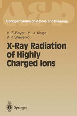 X-Ray Radiation of Highly Charged Ions - Heinrich F. Beyer; H.-J. Kluge; V.P. Shevelko