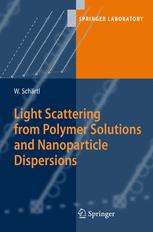 Light Scattering from Polymer Solutions and Nanoparticle Dispersions - Wolfgang SchÃ¤rtl