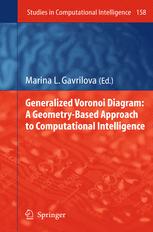 Generalized Voronoi Diagram: A Geometry-Based Approach to Computational Intelligence - Marina L. Gavrilova