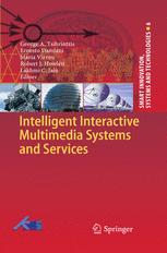 Intelligent Interactive Multimedia Systems and Services - George A Tsihrintzis; Ernesto Damiani; Maria Virvou
