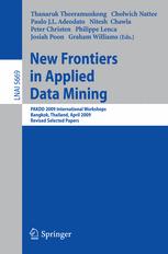 New Frontiers in Applied Data Mining - Thanaruk Theeramunkong; Cholwich Nattee; Paulo J. L. Adeodato; Nitesh Chawla; Peter Christen; Philippe Lenca; Josiah Poon; Graham Williams
