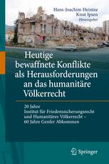Heutige bewaffnete Konflikte als Herausforderungen an das humanitäre Völkerrecht - Hans-Joachim Heintze; Knut Ipsen