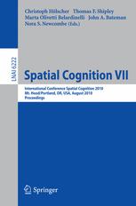 Spatial Cognition VII - Christoph Hölscher; Thomas F. Shipley; Marta Olivetti Belardinelli; John A Bateman; Nora S Newcombe