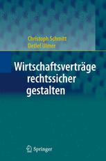 Wirtschaftsverträge rechtssicher gestalten - Christoph Schmitt; Detlef Ulmer