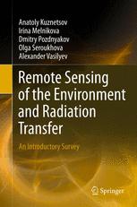 Remote Sensing of the Environment and Radiation Transfer: An Introductory Survey Anatoly Kuznetsov Author