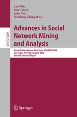 Advances in Social Network Mining and Analysis - C. Lee Giles; Marc Smith; John Yen; Haizheng Zhang