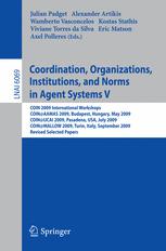 Coordination, Organizations, Institutions, and Norms in Agent Systems V - Julian Padget; Alexander Artikis; Wamberto Vasconcelos; Kostas Stathis; Viviane Torres da Silva; Eric T Matson; Axel Polleres