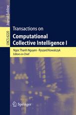 Transactions on Computational Collective Intelligence I - Ngoc-Thanh Nguyen; Ryszard Kowalczyk