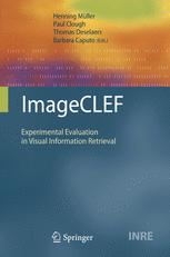 ImageCLEF - Henning Müller; Paul Clough; Thomas Deselaers; Barbara Caputo