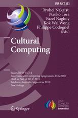 Cultural Computing - Ryohei Nakatsu; Naoko Tosa; Fazel Naghdy; Philippe Codognet