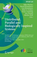 Distributed, Parallel and Biologically Inspired Systems - Mike Hinchey; Bernd Kleinjohann; Lisa Kleinjohann; Peter Lindsay; Franz J. Rammig; Jon Timmis; Marilyn Wolf