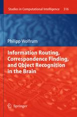 Information Routing, Correspondence Finding, and Object Recognition in the Brain - Philipp Wolfrum