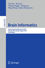 Brain Informatics - Yiyu Yao; Ron Sun; Tomaso Poggio; Jiming Liu; Ning Zhong; Jimmy Huang