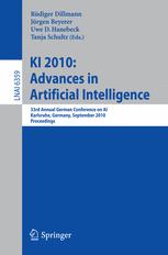KI 2010: Advances in Artificial Intelligence - Rüdiger Dillmann; Jürgen Beyerer; Uwe D. Hanebeck; Tanja Schultz