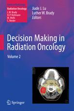 Decision Making in Radiation Oncology - Jiade J. Lu; Luther W. Brady