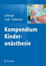Kompendium Kinderanästhesie - Jörg Schimpf; Dietmar Craß; Verena Sollmann