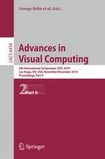 Advances in Visual Computing - Richard Boyle; Bahram Parvin; Darko Koracin; Ronald Chung; Hammoud; Muhammad Hussain; Kar-Han Tan; Roger Crawfis; Daniel Thalmann; David Kao; Lisa Avila