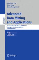 Advanced Data Mining and Applications - Longbing Cao; Yong Feng; Jiang Zhong