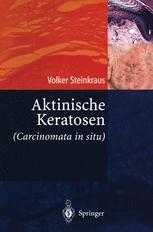 Aktinische Keratosen (Carcinomata in situ) - Volker Steinkraus