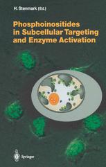Phosphoinositides in Subcellular Targeting and Enzyme Activation - Harald Stenmark