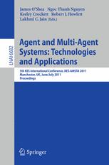 Agent and Multi-Agent Systems: Technologies and Applications - James O'Shea; Ngoc Thanh Nguyen; Keeley Crockett; Robert J. Howlett; Lakhmi C. Jain