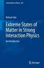 Extreme States of Matter in Strong Interaction Physics - Helmut Satz