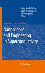 Nanoscience and Engineering in Superconductivity - Victor Moshchalkov; Roger Woerdenweber; Wolfgang Lang