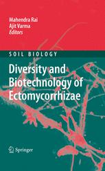 Diversity and Biotechnology of Ectomycorrhizae - Mahendra Rai; Ajit Varma