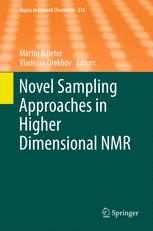 Novel Sampling Approaches in Higher Dimensional NMR - Martin Billeter; Vladislav Orekhov