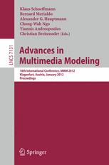 Advances in Multimedia Modeling - Klaus Schoeffmann; Bernard MÃ©rialdo; Alexander G. Hauptmann; Chong-Wah Ngo; Yiannis Andreopoulos; Christian Breiteneder