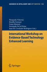 International Workshop on Evidence-Based Technology Enhanced Learning - Pierpaolo Vittorini; Rosella Gennari; Ivana Marenzi; Fernando de la Prieta; Juan M. Corchado Rodríguez