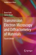 Transmission Electron Microscopy and Diffractometry of Materials - Brent Fultz; James Howe