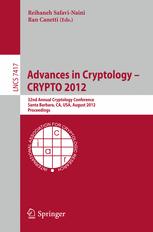 Advances in Cryptology -- CRYPTO 2012 - Reihaneh Safavi-Naini; Ran Canetti