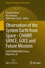 Observation of the System Earth from Space - CHAMP, GRACE, GOCE and future missions - Frank Flechtner; Nico Sneeuw; Wolf-Dieter Schuh