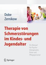 Therapie von SchmerzstÃ¶rungen im Kindes- und Jugendalter - Michael Dobe; Boris Zernikow