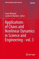 Applications of Chaos and Nonlinear Dynamics in Science and Engineering - Vol. 3 - Santo Banerjee; Lamberto Rondoni