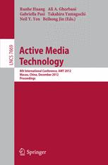 Active Media Technology - Runhe Huang; Ali A. Ghorbani; Takahira Yamaguchi; Gabriella Pasi; Neil Yen; Beihong Jin