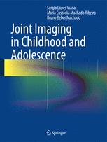 Joint Imaging in Childhood and Adolescence - Sergio Viana; Maria Custódia Machado Ribeiro; Bruno Beber Machado