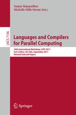 Languages and Compilers for Parallel Computing - Sanjay Rajopadhye; Michelle Mills Strout
