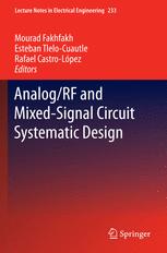 Analog/RF and Mixed-Signal Circuit Systematic Design - Mourad Fakhfakh; Esteban Tlelo-Cuautle; Rafael Castro-Lopez