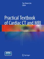 Practical Textbook of Cardiac CT and MRI - Tae-Hwan Lim