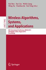Wireless Algorithms, Systems, and Applications - Kui Ren; Xue Liu; Weifa Liang; Ming Xu; Xiaohua Jia; KAI XING