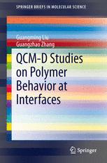 QCM-D Studies on Polymer Behavior at Interfaces - Guangming Liu; Guangzhao Zhang