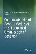 Computational and Robotic Models of the Hierarchical Organization of Behavior - Gianluca Baldassarre; Marco Mirolli