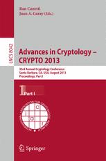 Advances in Cryptology – CRYPTO 2013 - Ran Canetti; Juan A. Garay